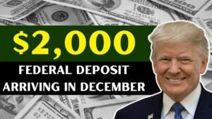 $2,000 Federal Deposit Expected in December 2025: Eligibility, Rules, and Important Deadlines
